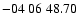 $ -04\ 06\ 48.70$