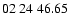 $ 02\ 24\ 46.65$