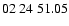 $ 02\ 24\ 51.05$