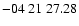 $ -04\ 21\ 27.28$