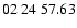 $ 02\ 24\ 57.63$