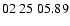 $ 02\ 25\ 05.89$