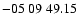 $ -05\ 09\ 49.15$