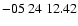 $ -05\ 24\ 12.42$