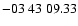 $ -03\ 43\ 09.33$