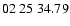 $ 02\ 25\ 34.79$