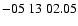 $ -05\ 13\ 02.05$