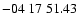 $ -04\ 17\ 51.43$
