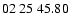 $ 02\ 25\ 45.80$
