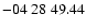 $ -04\ 28\ 49.44$