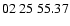 $ 02\ 25\ 55.37$
