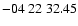 $ -04\ 22\ 32.45$