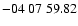 $ -04\ 07\ 59.82$
