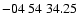 $ -04\ 54\ 34.25$