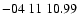 $ -04\ 11\ 10.99$