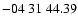 $ -04\ 31\ 44.39$