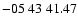 $ -05\ 43\ 41.47$
