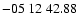 $ -05\ 12\ 42.88$