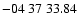 $ -04\ 37\ 33.84$