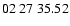 $ 02\ 27\ 35.52$