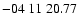 $ -04\ 11\ 20.77$
