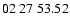 $ 02\ 27\ 53.52$