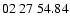 $ 02\ 27\ 54.84$