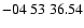 $ -04\ 53\ 36.54$