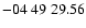 $ -04\ 49\ 29.56$