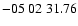 $ -05\ 02\ 31.76$