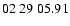 $ 02\ 29\ 05.91$