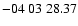 $ -04\ 03\ 28.37$