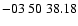 $ -03\ 50\ 38.18$