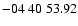 $ -04\ 40\ 53.92$