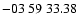 $ -03\ 59\ 33.38$
