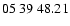 $ 05 \ 39 \ 48.21$