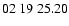 $02 \ 19 \ 25.20 $