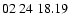 $02 \ 24 \ 18.19 $