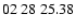 $02 \ 28 \ 25.38 $