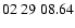 $02 \ 29 \ 08.64 $