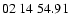 $ 02\ 14\ 54.91$