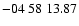 $-04\ 58\ 13.87$