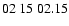 $ 02\ 15\ 02.15$