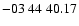 $ -03\ 44\ 40.17$