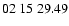 $ 02\ 15\ 29.49$