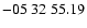 $ -05\ 32\ 55.19$