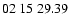 $ 02\ 15\ 29.39$