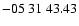 $ -05\ 31\ 43.43$