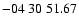 $ -04\ 30\ 51.67$