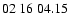 $ 02\ 16\ 04.15$
